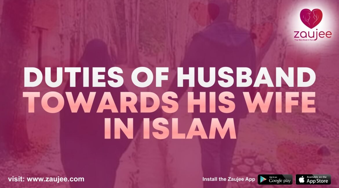 Duties of husband towards his wife in islam